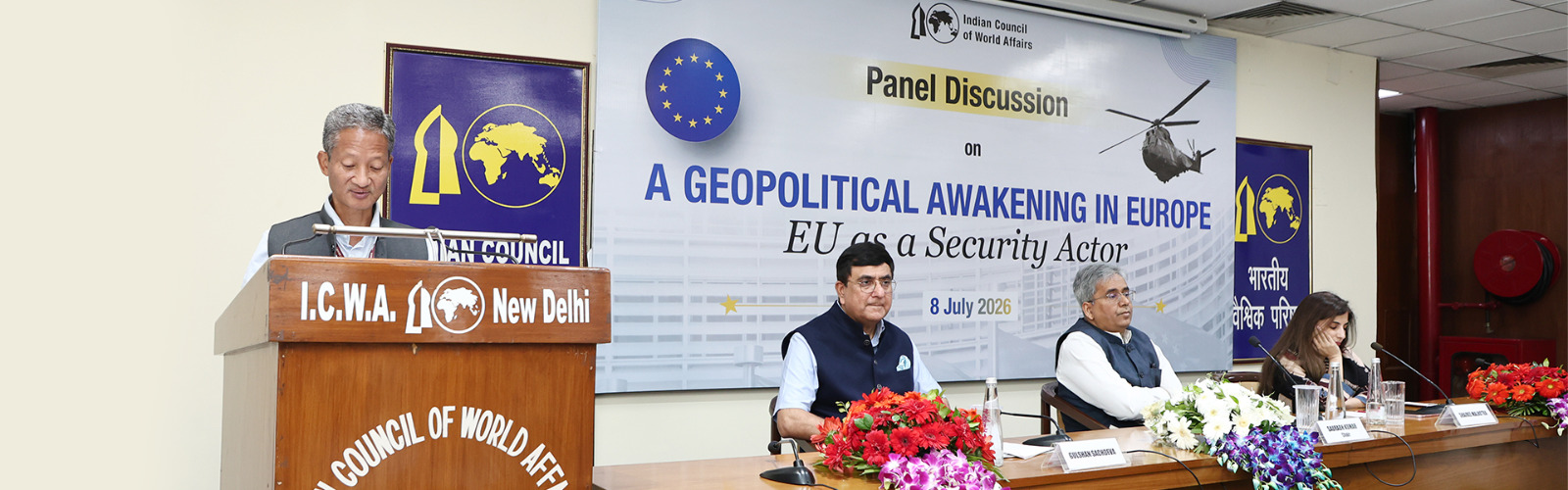 Amb. N. J. Gangte, Acting Deputy Director General, ICWA delivered his welcome remarks at the Panel Discussion on “A Geopolitical Awakening in Europe: EU as a Security Actor