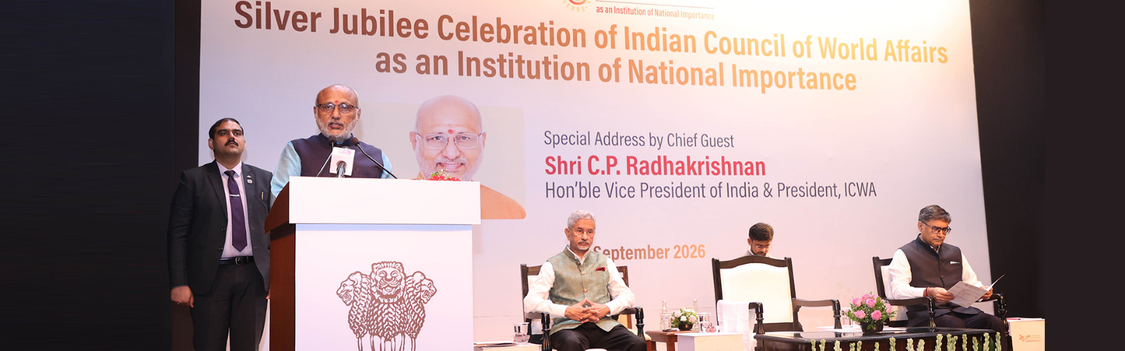 Shri C.P. Radhakrishnan, Honourable Vice President of India & President, ICWA delivered Special Address at the Silver Jubilee Celebration of Indian Council of World Affairs as an Institution of National Importance at Sapru House, 15 September 2026