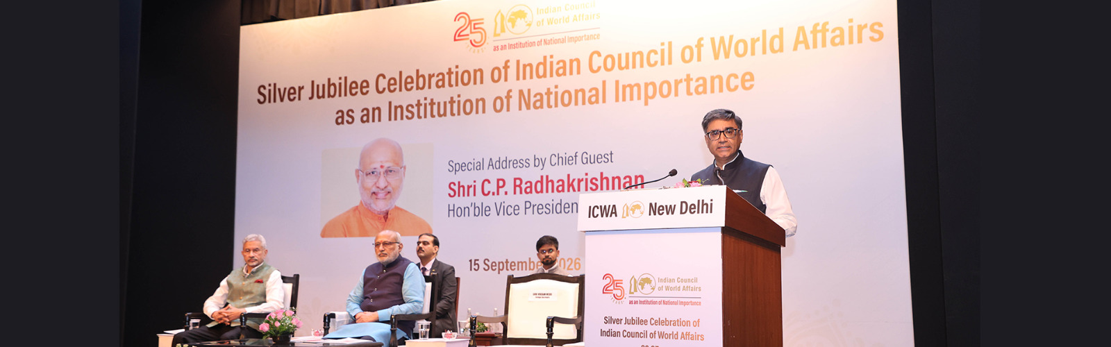 Shri Vikram Misri, Foreign Secretary, Ministry of External Affairs, Government of India delivered Welcome Remarks at the  Silver Jubilee Celebration of Indian Council of World Affairs as an Institution of National Importance at Sapru House, 15 September 2026